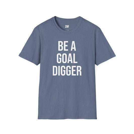 Be A Goal Digger T-Shirt