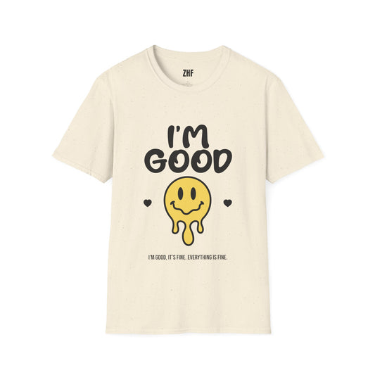 I'm Good T-Shirt