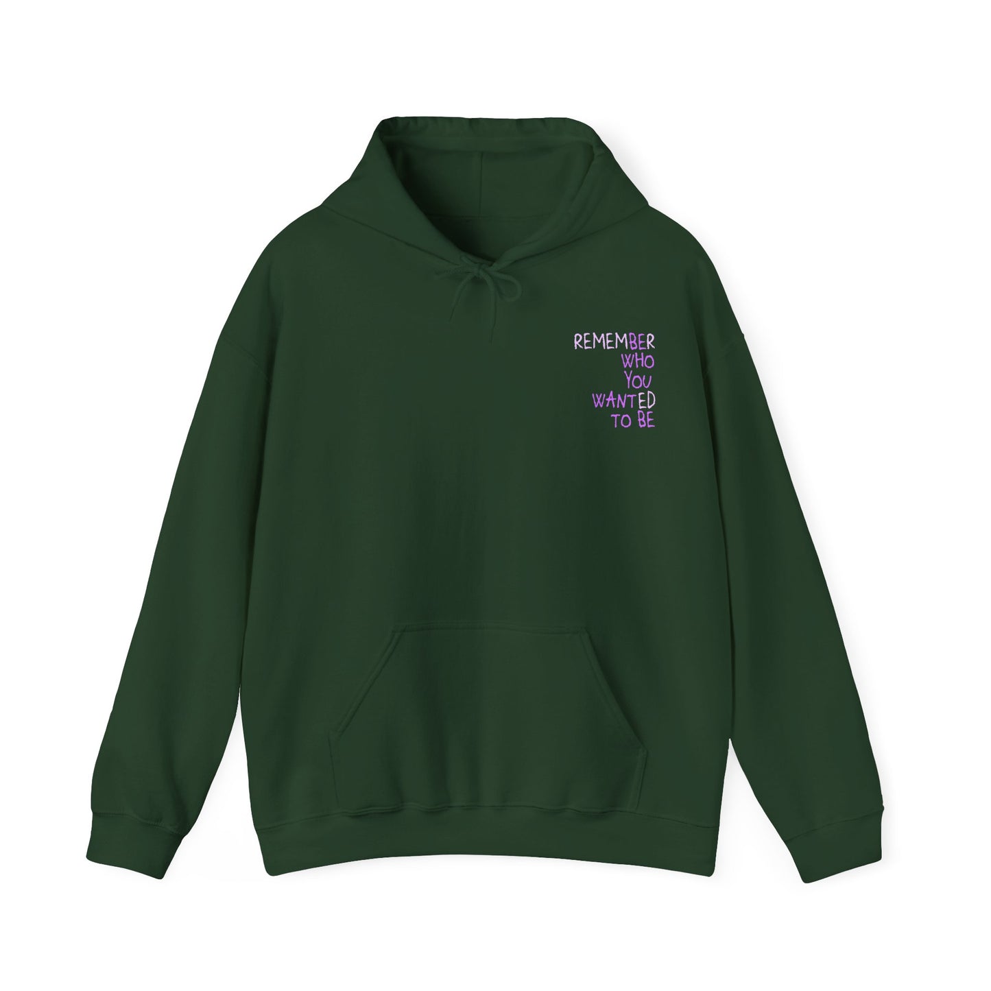 Remember Who You Wanted To Be Hoodie