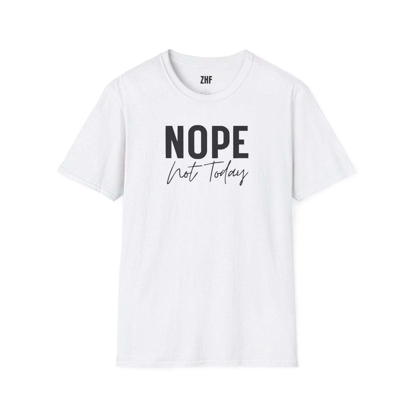 Nope, Not Today T-Shirt