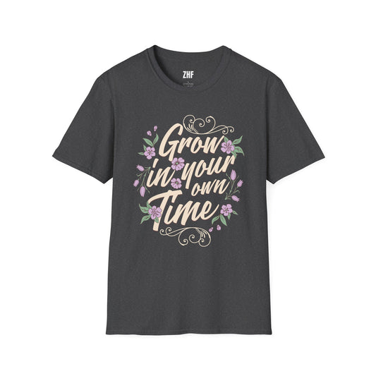 Grow In Your Own Time T-Shirt