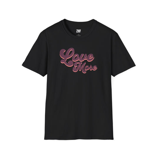 Love More T-Shirt
