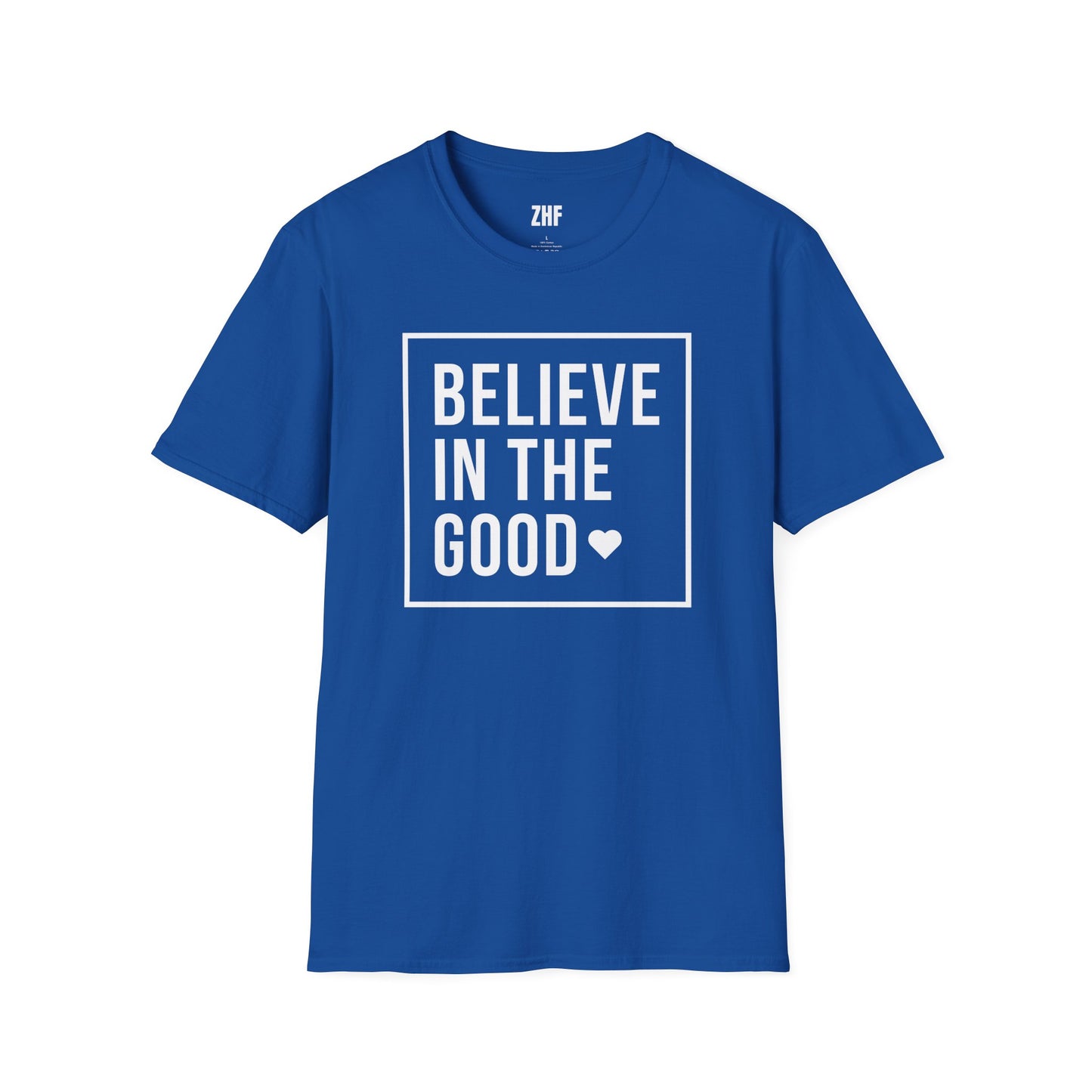 Believe In The Good T-Shirt