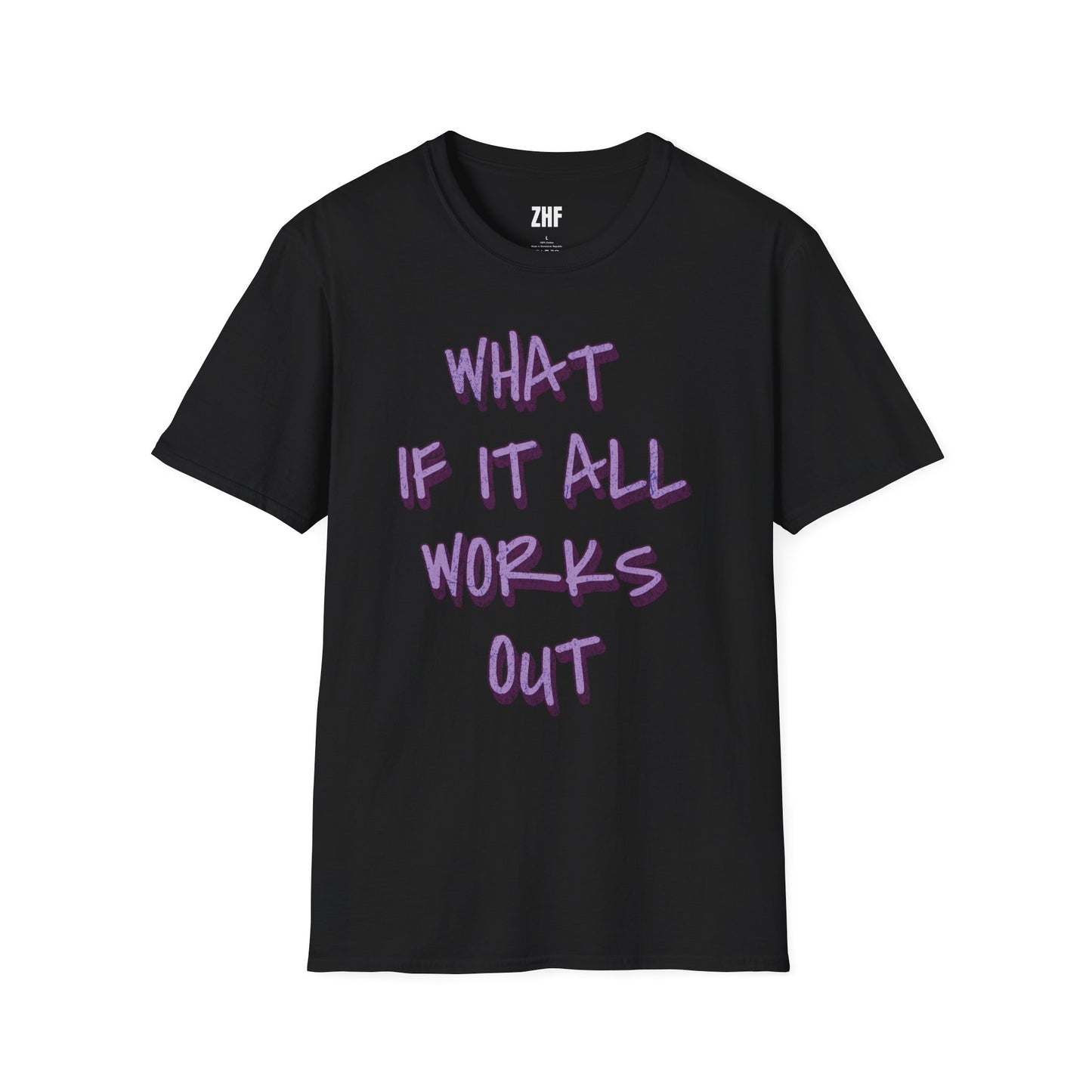 What If It All Works Out T-Shirt