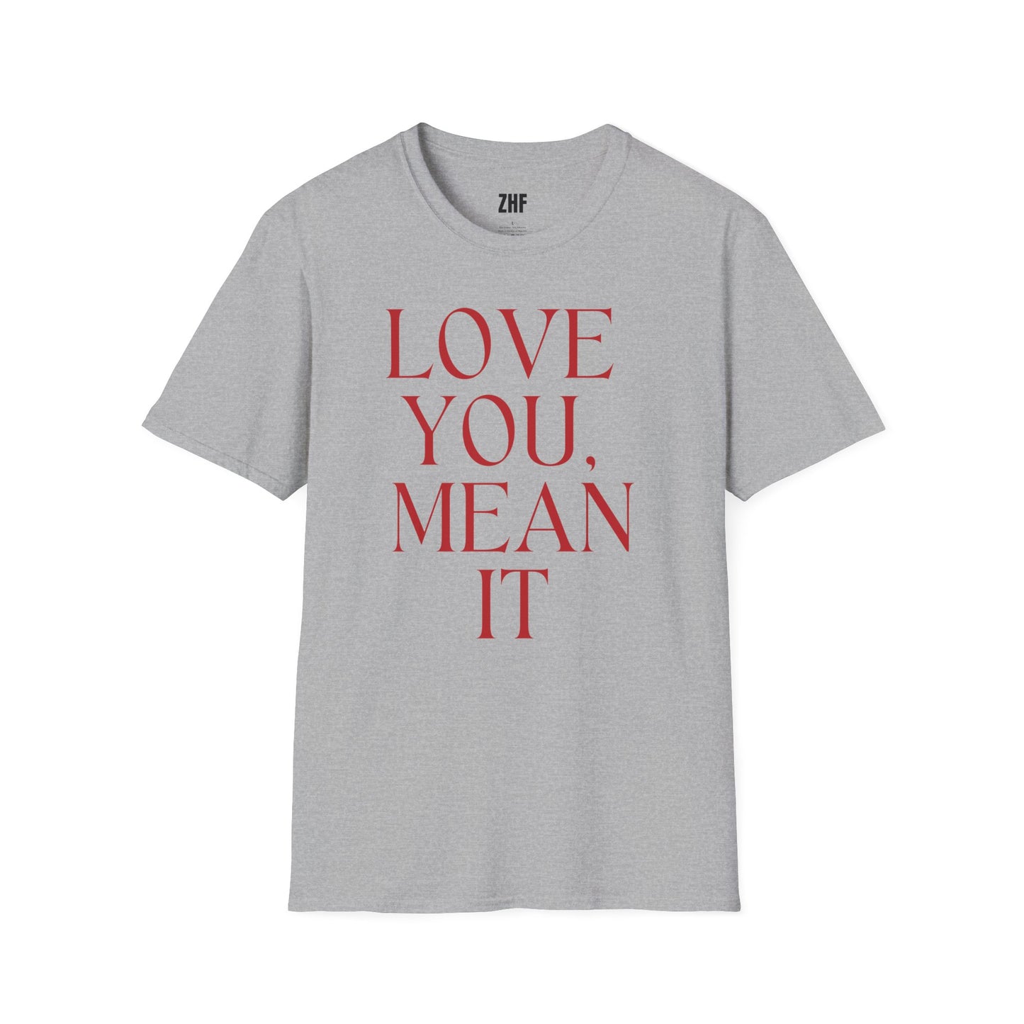 Love You Mean It T-Shirt
