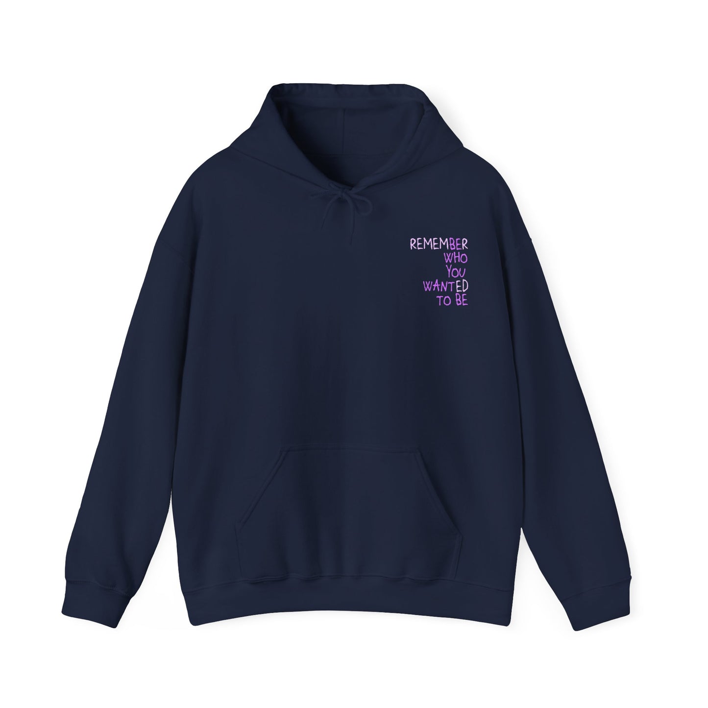 Remember Who You Wanted To Be Hoodie