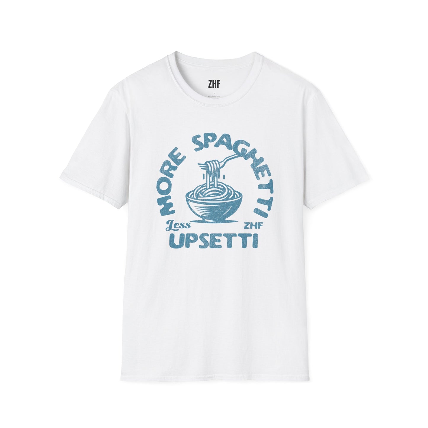 More Spaghetti Less Upsetti T-Shirt