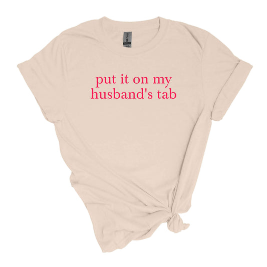 Put It On My Husbands Tab T-Shirt