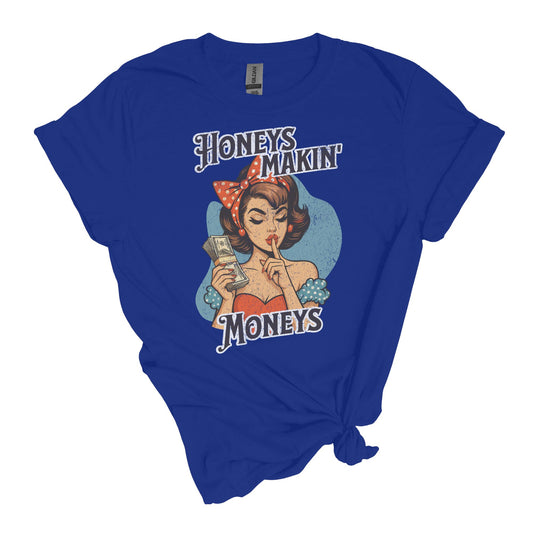 Honeys Makin' Moneys T-Shirt