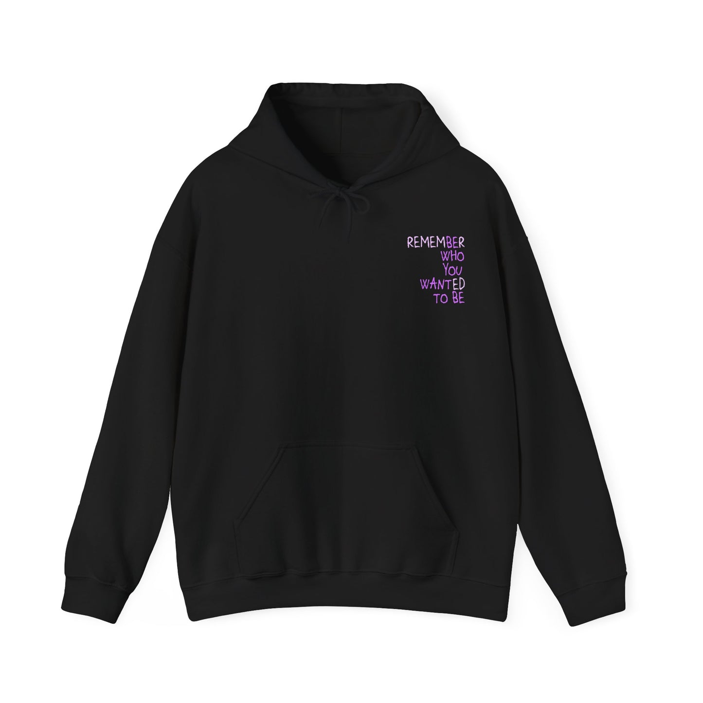 Remember Who You Wanted To Be Hoodie