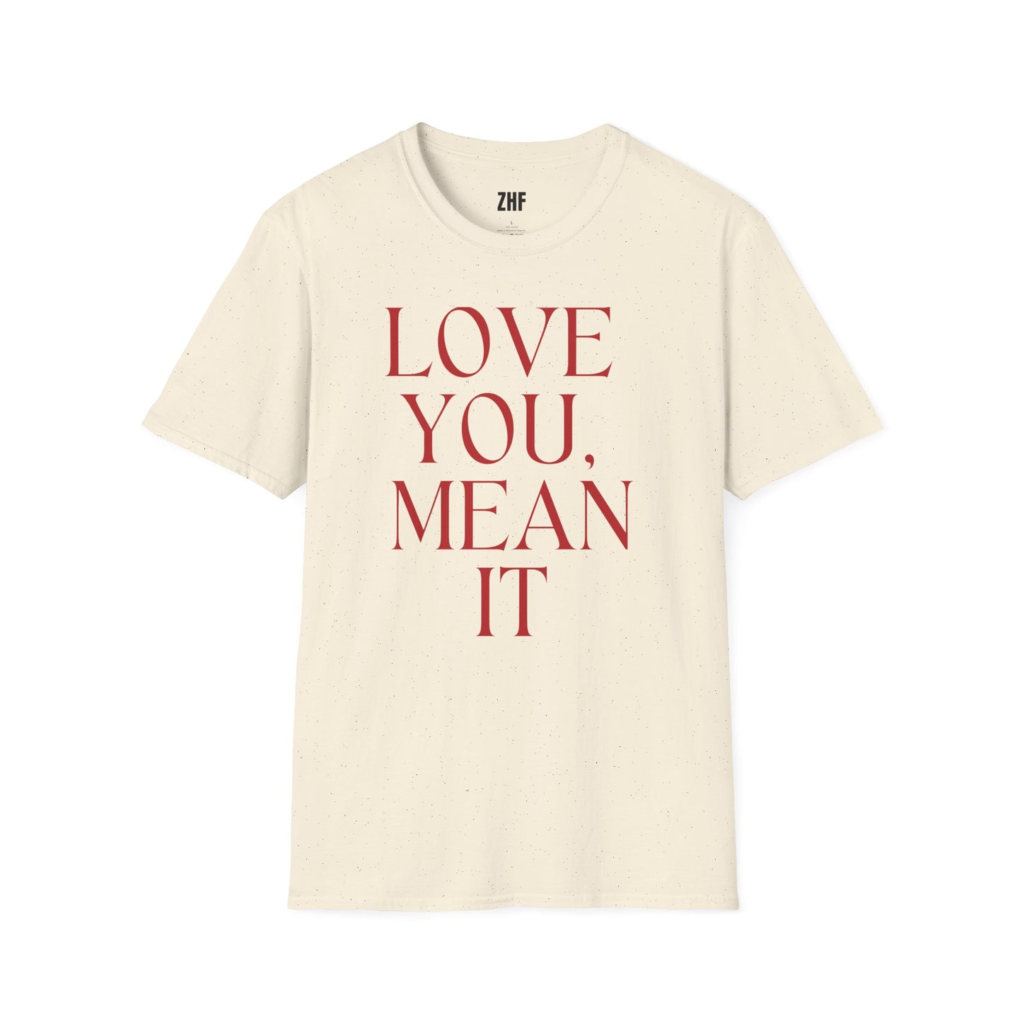 Love You Mean It T-Shirt