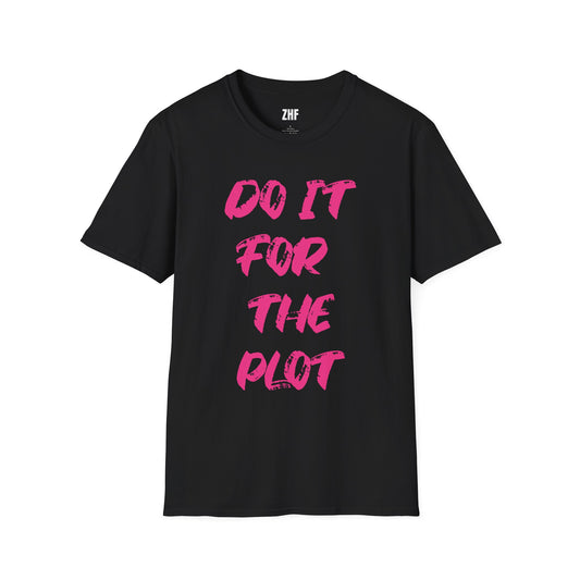 Do It For The Plot T-Shirt