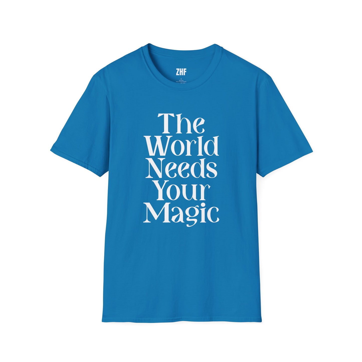The World Needs Your Magic T-Shirt