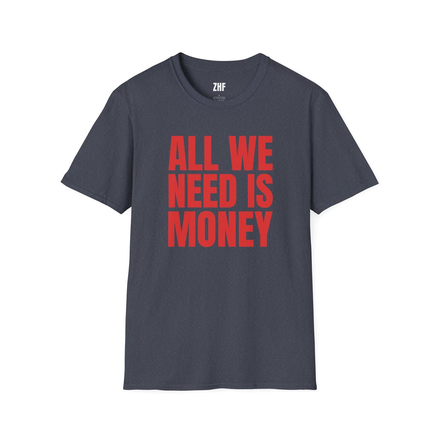 All We Need Is Money T-Shirt