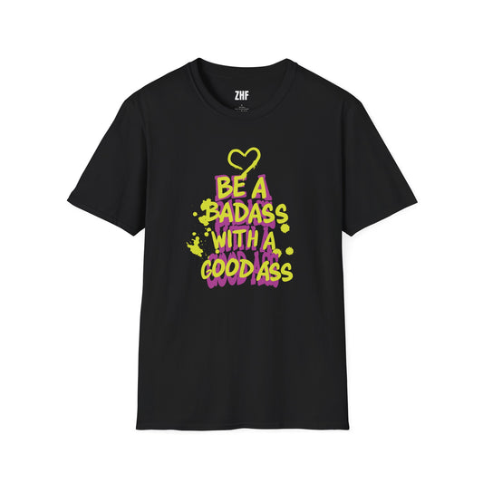 Be A Badass T-Shirt