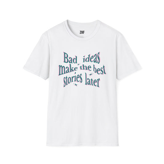 Bad Ideas T-Shirt