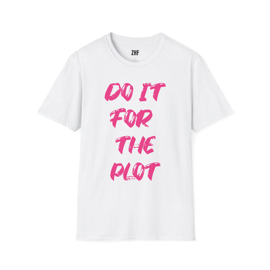 Do It For The Plot T-Shirt