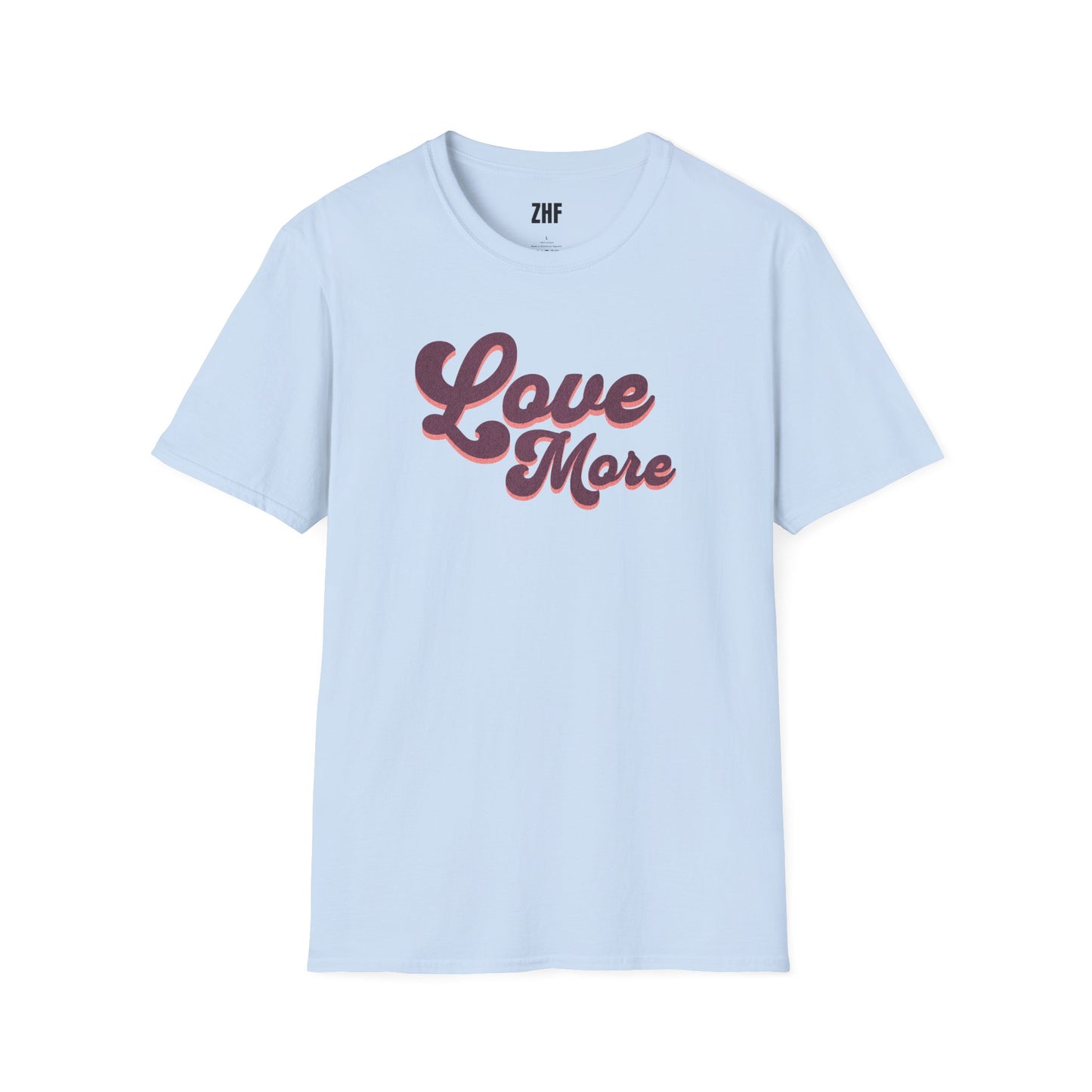 Love More T-Shirt