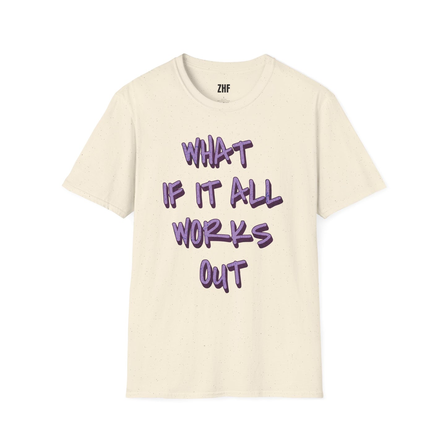 What If It All Works Out T-Shirt