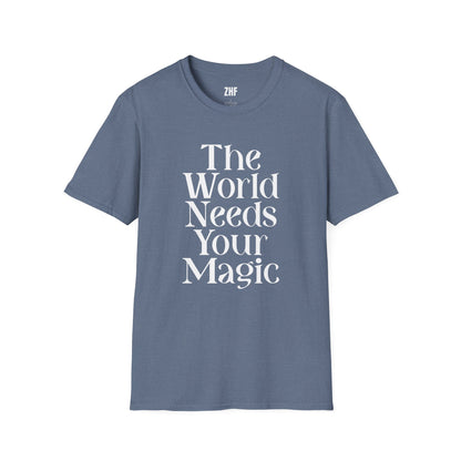 The World Needs Your Magic T-Shirt