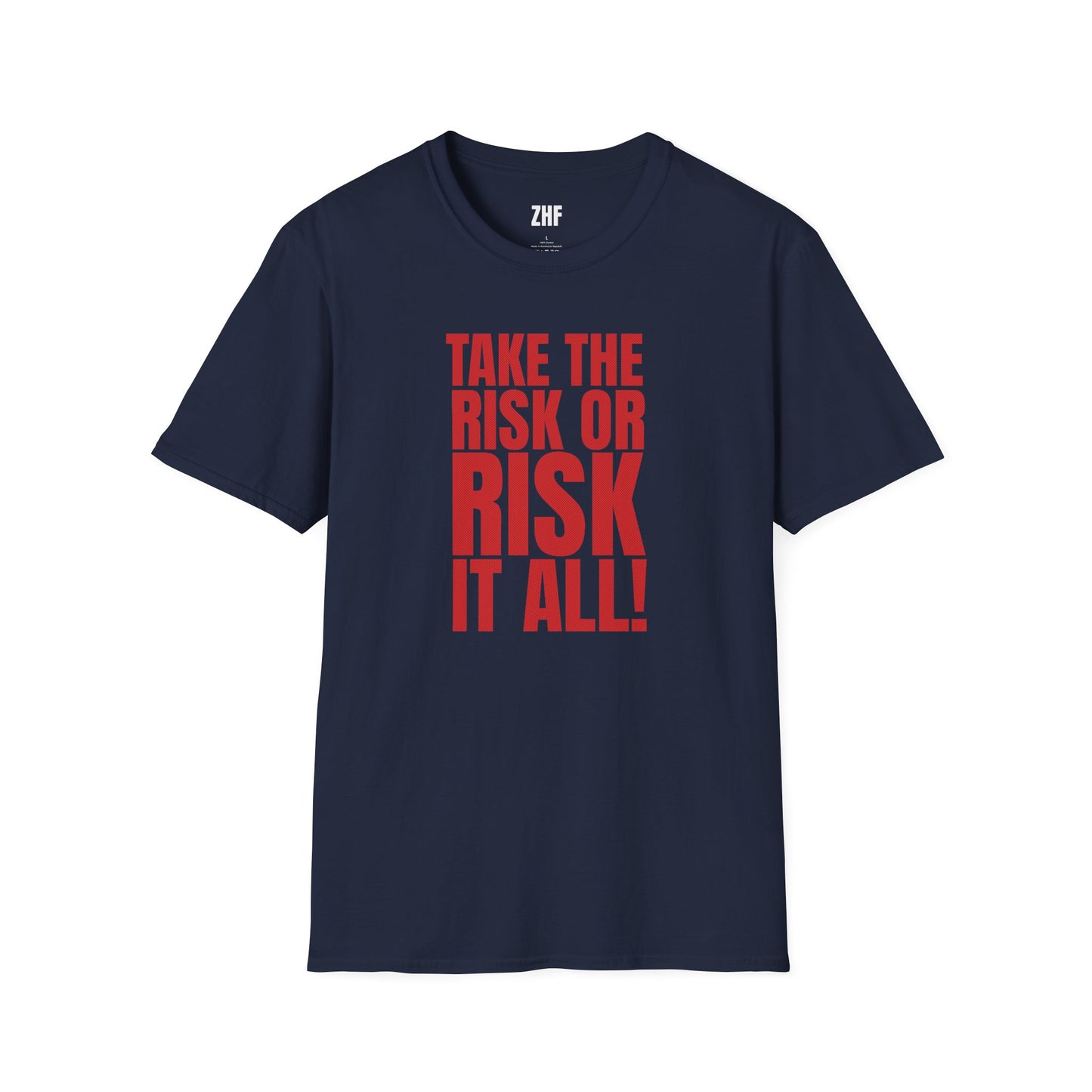 Take The Risk Or Risk It All T-Shirt