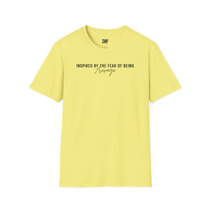 Fear of Being Average T-Shirt