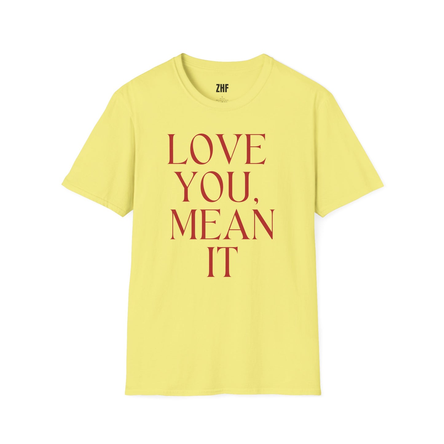 Love You Mean It T-Shirt
