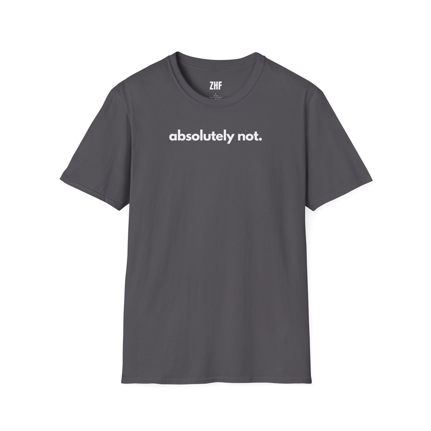 Absolutely Not T-Shirt