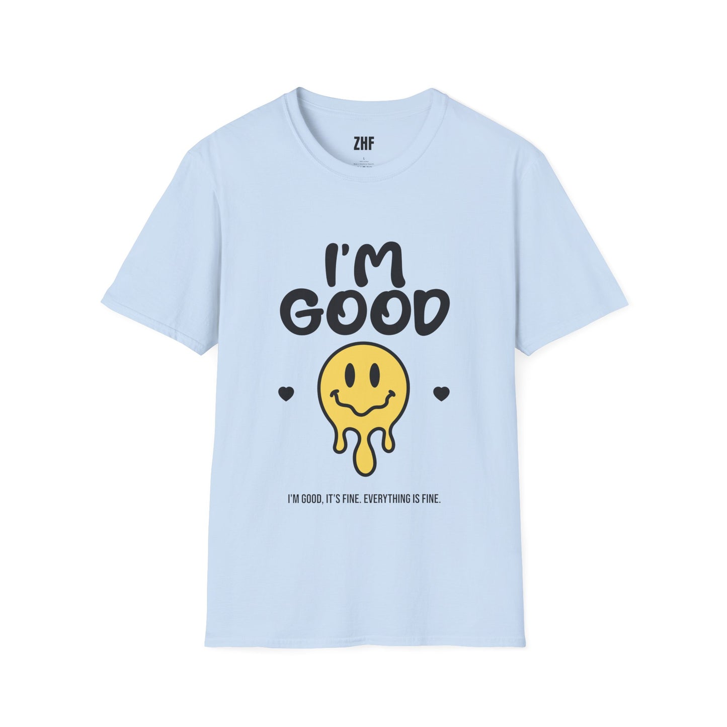 I'm Good T-Shirt