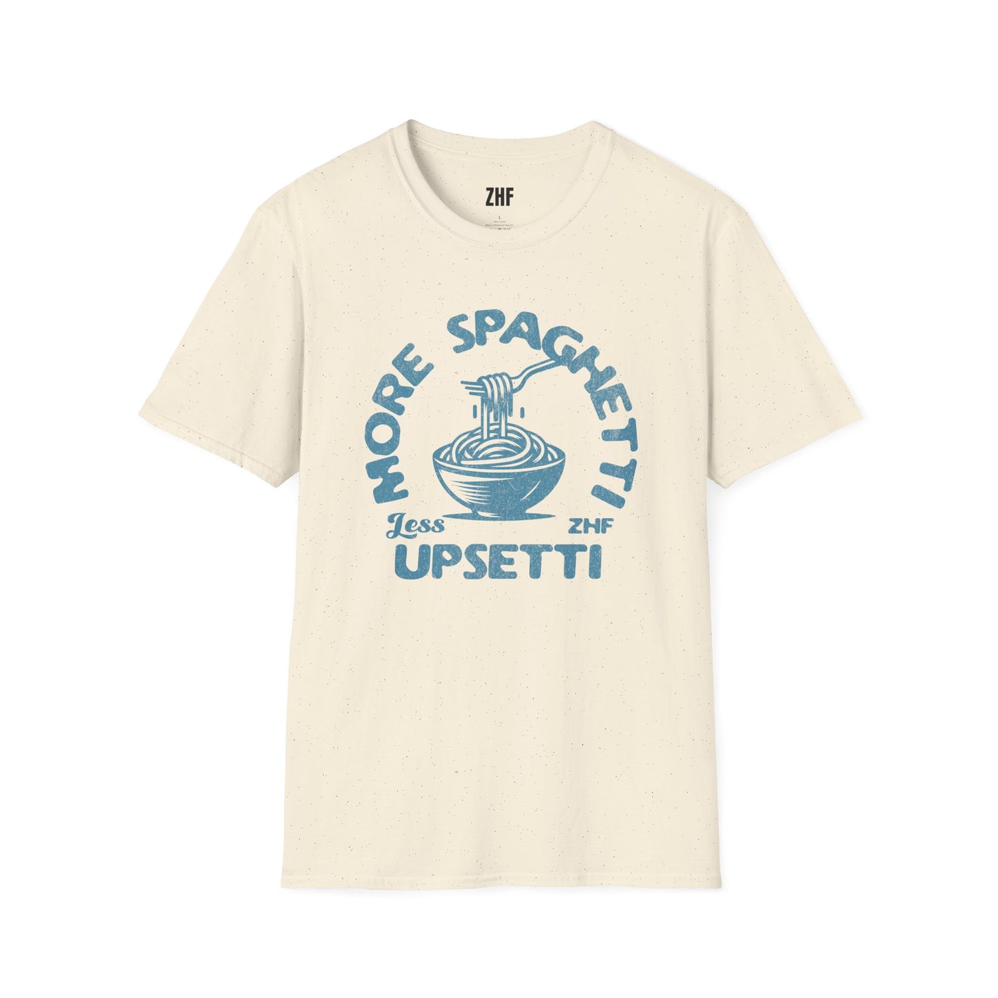 More Spaghetti Less Upsetti T-Shirt