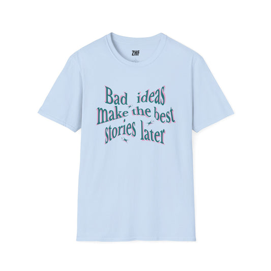 Bad Ideas T-Shirt
