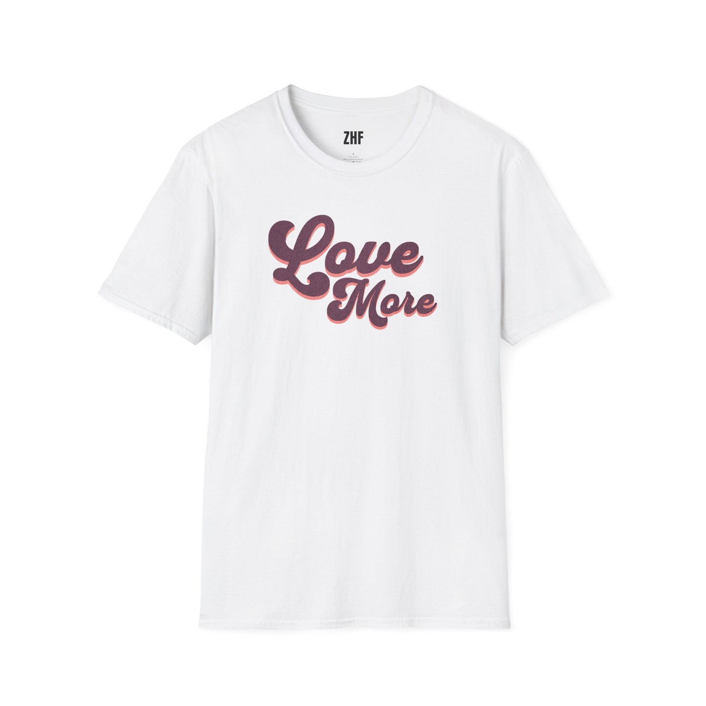 Love More T-Shirt