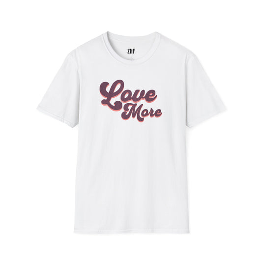 Love More T-Shirt