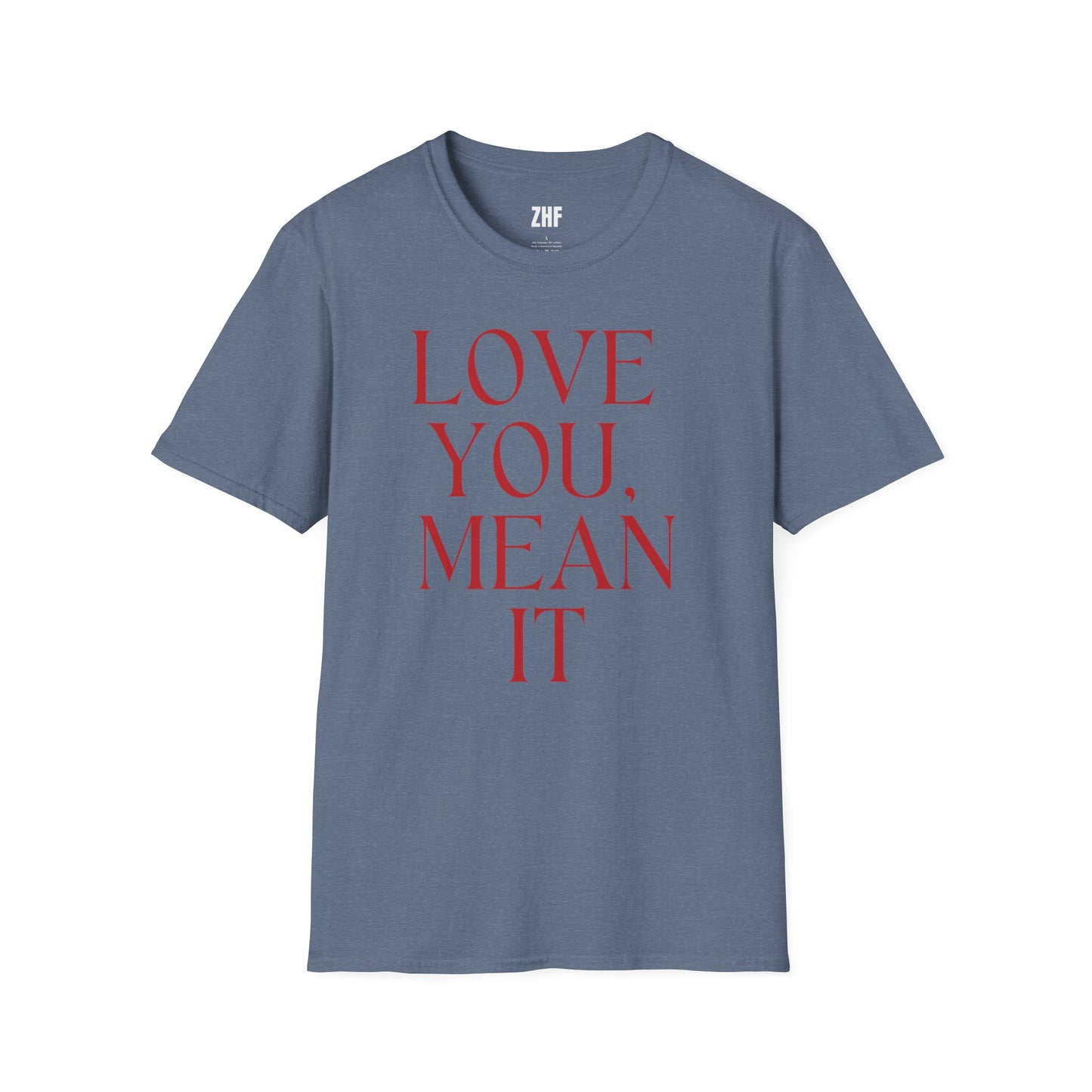 Love You Mean It T-Shirt