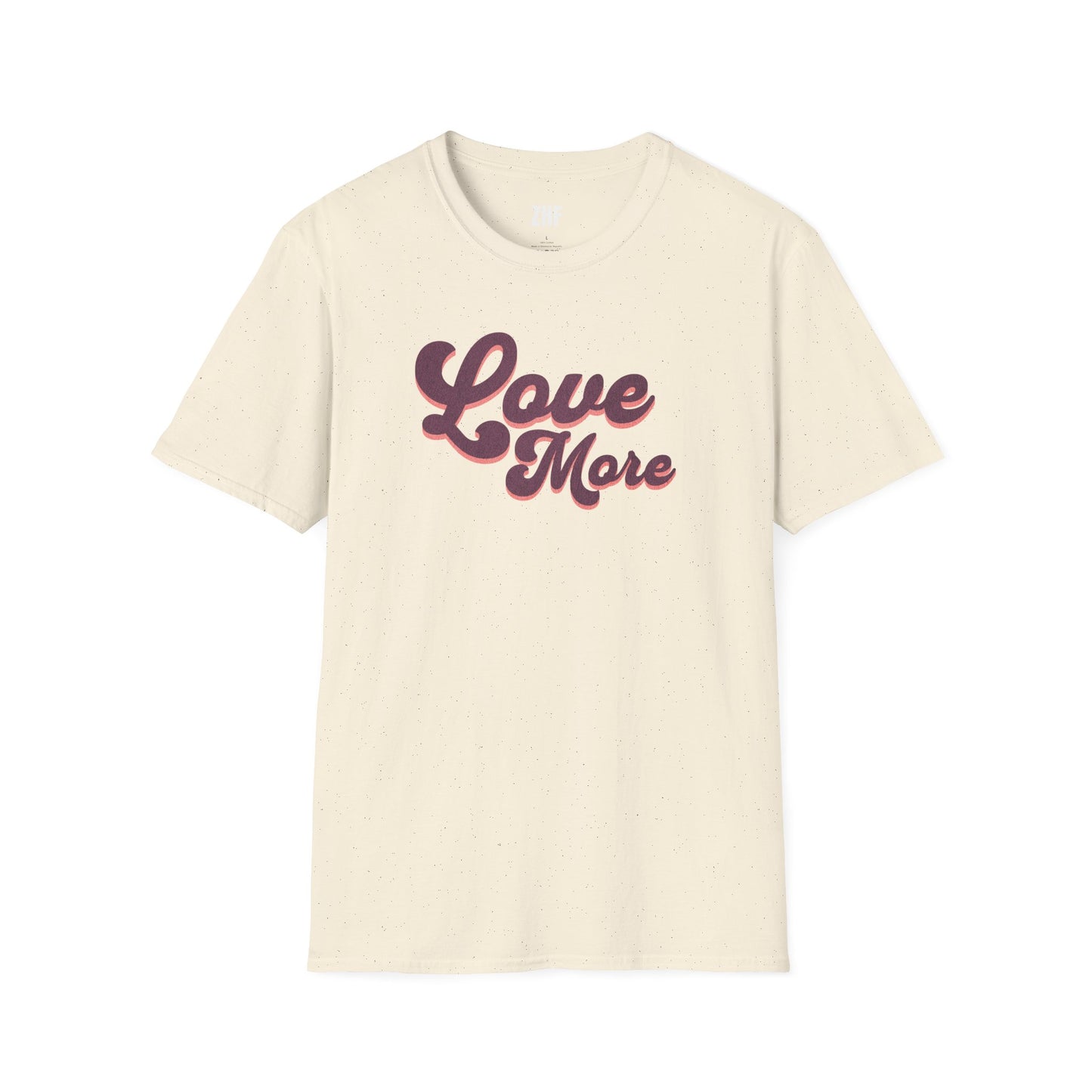 Love More T-Shirt