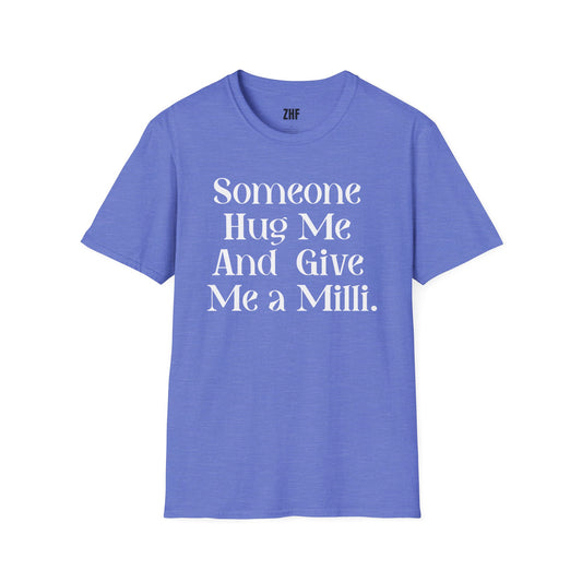 Give Me A Milli T-Shirt
