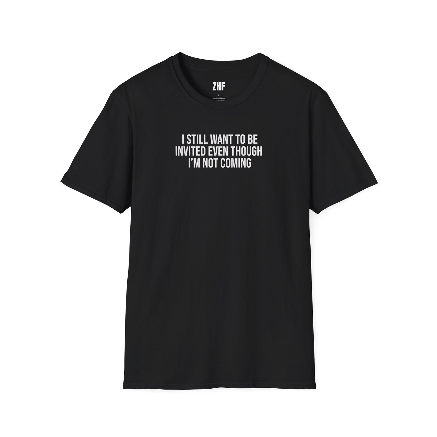 I Still Want To Be Invited T-Shirt