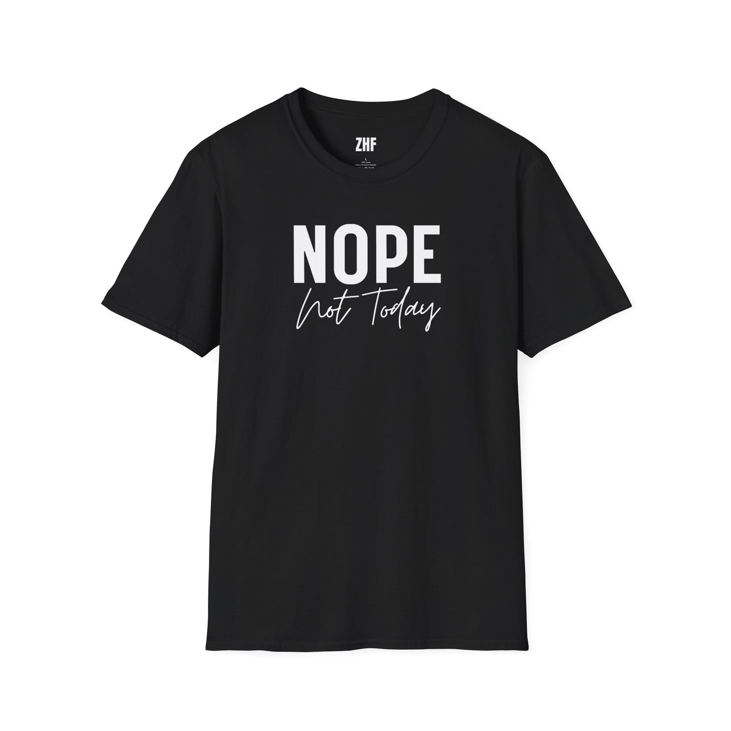 Nope, Not Today T-Shirt