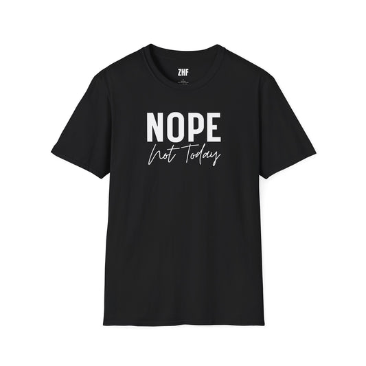 Nope, Not Today T-Shirt