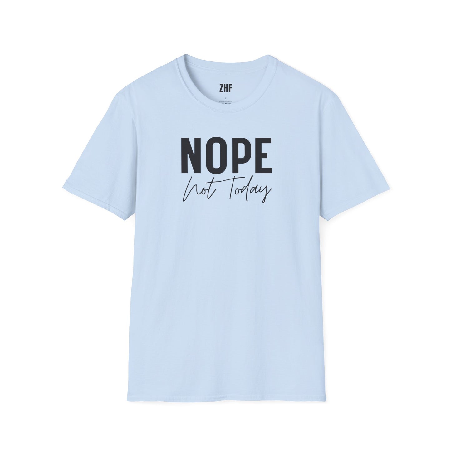 Nope, Not Today T-Shirt