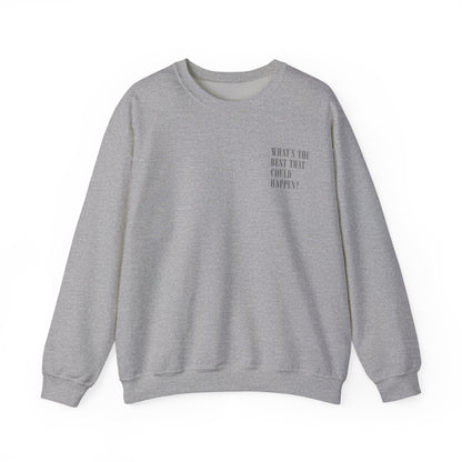 What's The Best That Could Happen? Crewneck Sweatshirt