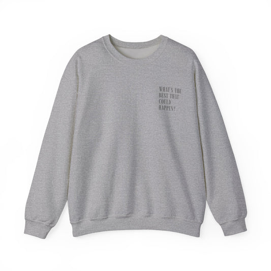 What's The Best That Could Happen? Crewneck Sweatshirt