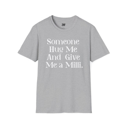 Give Me A Milli T-Shirt