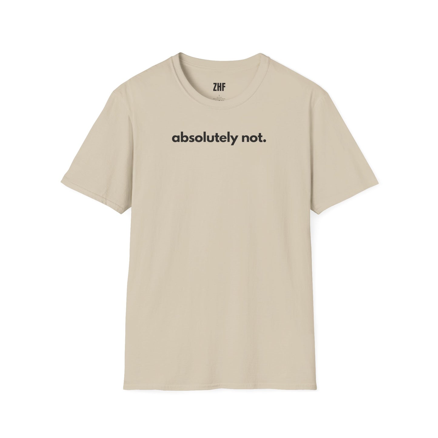 Absolutely Not T-Shirt