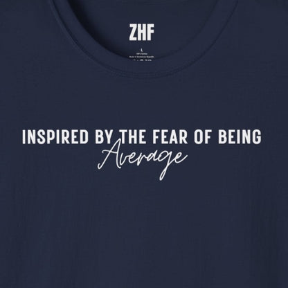 Fear of Being Average T-Shirt