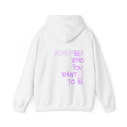 Remember Who You Wanted To Be Hoodie