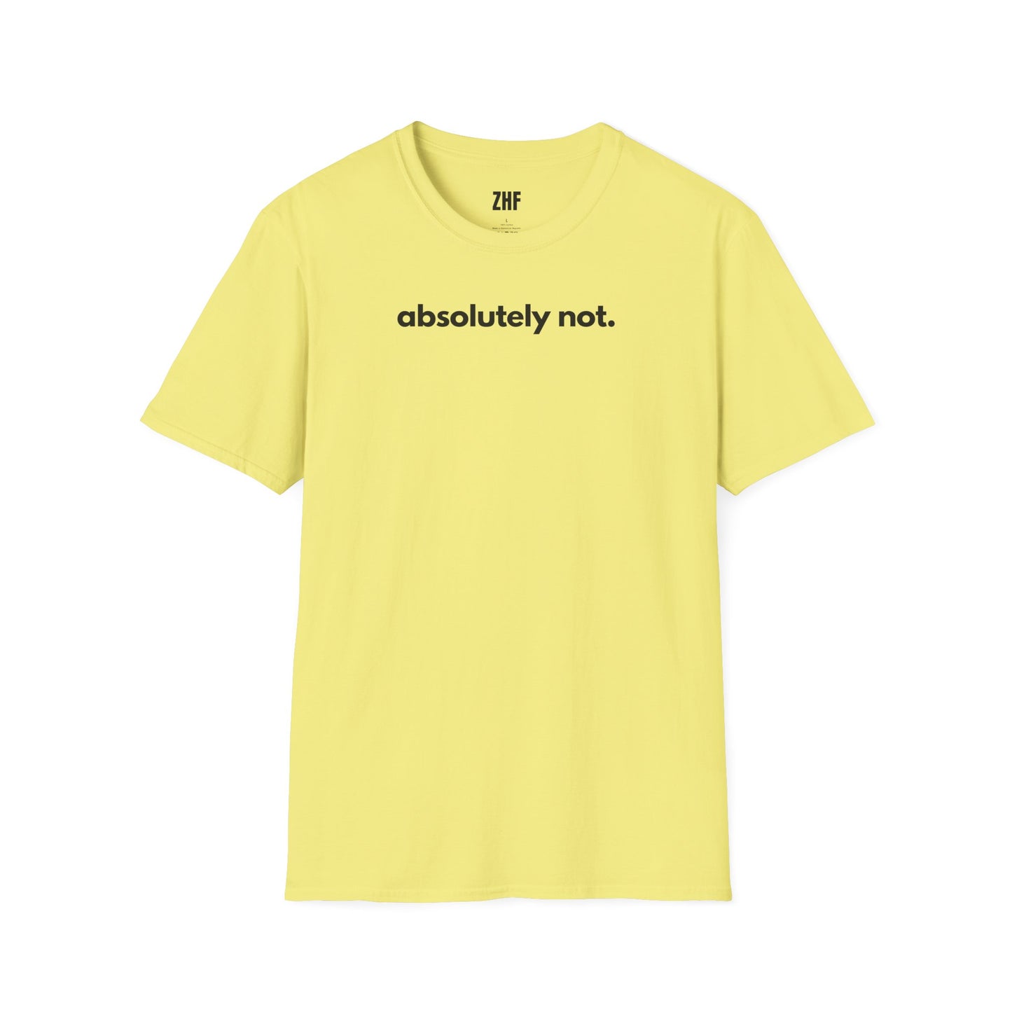 Absolutely Not T-Shirt