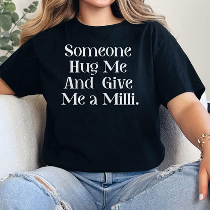 Give Me A Milli T-Shirt