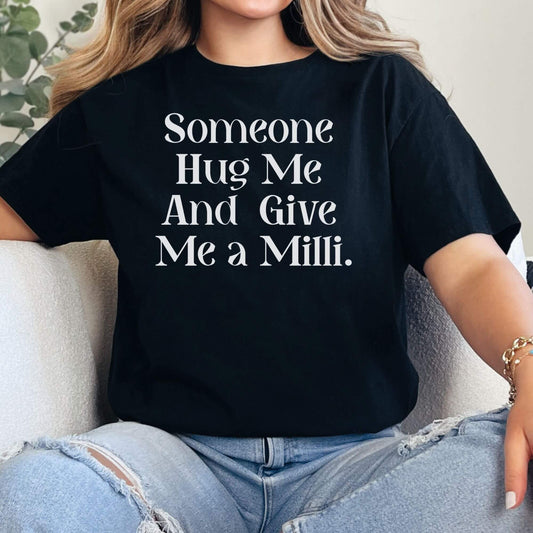 Give Me A Milli T-Shirt