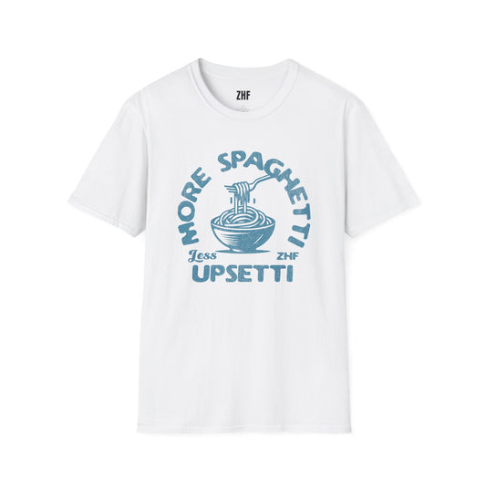 More Spaghetti Less Upsetti T-Shirt